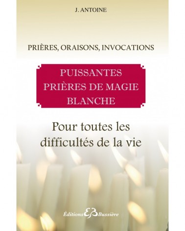 RITUEL DE MAGIE BLANCHE T.1 - FORMULAIRE DE PRIERES
